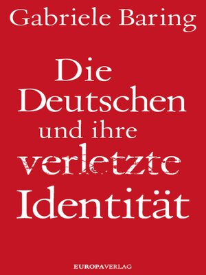 cover image of Die Deutschen und ihre verletzte Identität